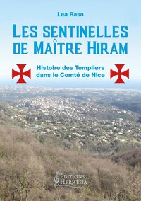 Picture of Les sentinelles de Maître Hiram - Histoire des Templiers dans le comté de Nice et en Provence orientale