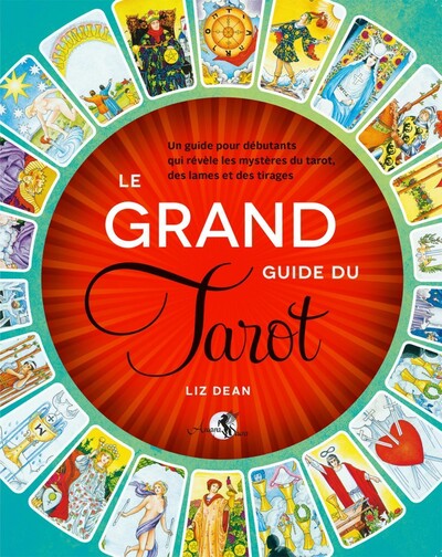 Image de Le Grand guide du Tarot - Un guide pour débutants qui révèle les mystères du tarot, des lames et des tirages