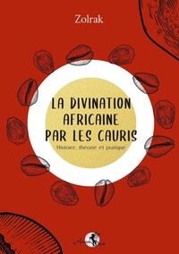 Image de La divination africaine par les cauris - Histoire, théorie et pratique