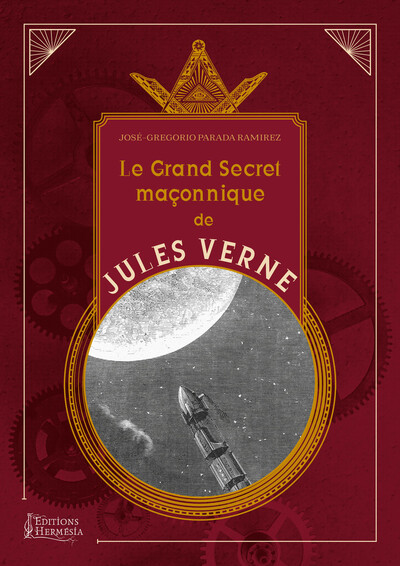 Image de Le grand secret maçonnique de Jules Verne - La symbolique maçonnique et les sociétés secrètes dans son oeuvre