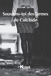 Image de Souviens-toi des larmes de Colchide