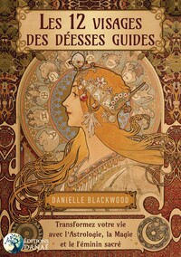 Image de Les 12 visages de la Déesse - Transformez votre vie avec l'Astrologie, la Magie et le Féminin sacré