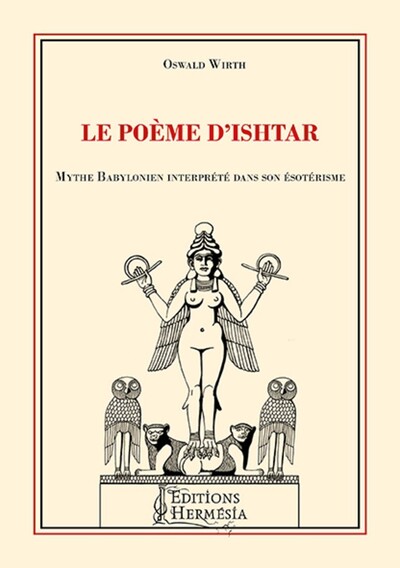 Image de Le poème d'Ishtar - Mythe Babylonien interprété dans son ésotérisme