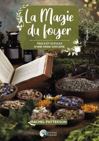 Image de La magie du foyer - Trucs et astuces d'une vraie sorcière