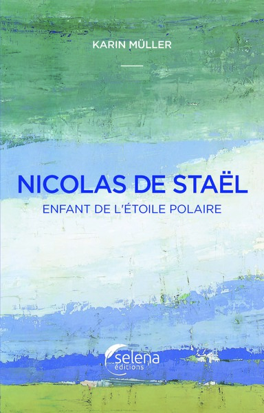 Image de Nicolas de Staël, enfant de l'étoile polaire