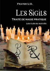 Image de Les Sigils - Traité de magie pratique - Les clés du succès
