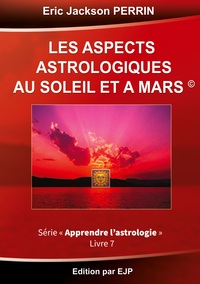 Image de Astrologie livre 7 : Les aspects astrologiques au Soleil et à Mars