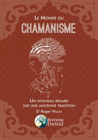 Picture of Le Monde du chamanisme - Un nouveau regard sur une ancienne tradition