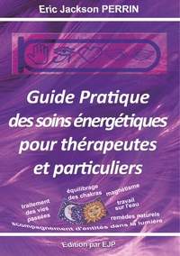Image de Guide pratique des soins énergétiques pour thérapeutes et particuliers