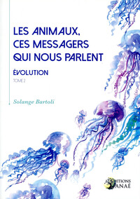 Image de Les animaux, ces messagers qui nous parlent Tome 2 - Évolution