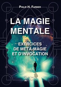 Image de La magie mentale - Exercices de Méta-magie et d'invocation