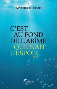 Picture of C'est au fond de l'abîme que naît l'espoir