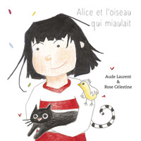 Image de ALICE ET L'OISEAU QUI MIAULAIT