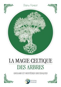 Image de La magie celtique des arbres - Oghams et mystères druidiques