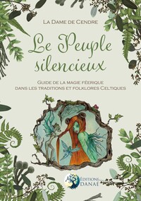 Picture of Le Peuple silencieux - Guide de la magie féérique dans les traditions et folklores celtiques