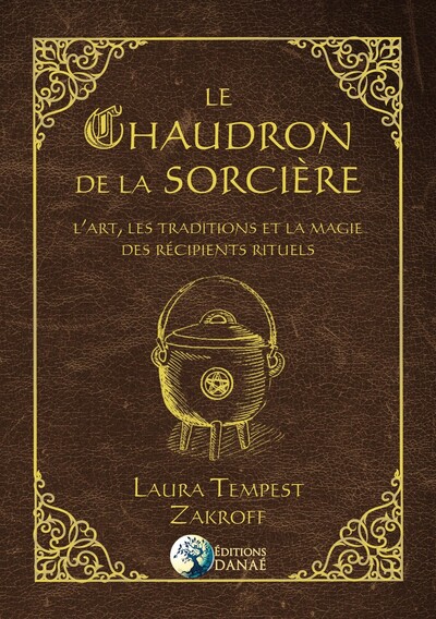 Picture of Le Chaudron de la Sorcière - L'art, les traditions et la magie des récipients rituels