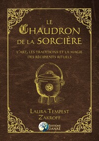 Image de Le Chaudron de la Sorcière - L'art, les traditions et la magie des récipients rituels