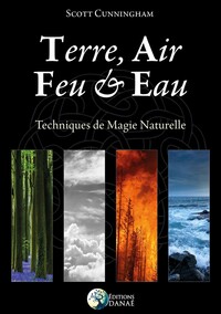 Image de Terre, Air, Feu & Eau - Techniques de Magie Naturelle
