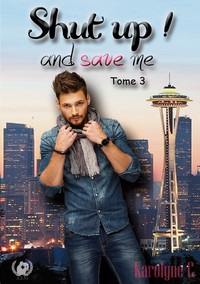 Image de Shut up! and save me Tome 3