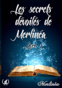 Image de Les secrets dévoilés de Merlinéa