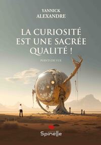 Picture of La curiosité est une sacrée qualité !