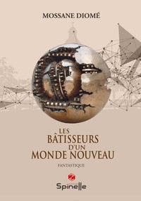 Image de Les bâtisseurs d’un monde nouveau