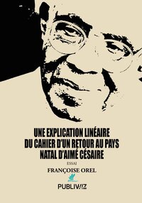 Picture of Une explication linéaire du cahier d’un retour au pays natal d’Aimé Césaire