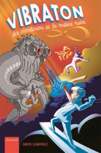 Image de Vibraton - les aventuriers de la matière noire