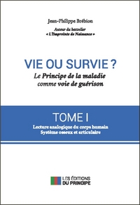 Image de Vie ou survie ? Le Principe de la maladie comme voie de guérison T1