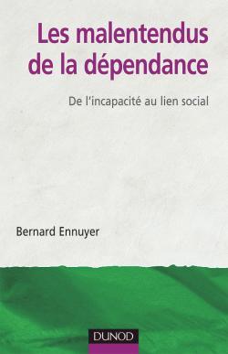 Image de Les malentendus de la dépendance - De l'incapacité au lien social