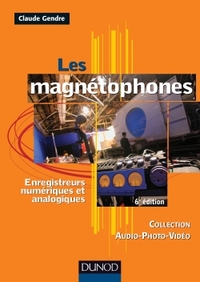 Picture of Les magnétophones - 6ème édition - Enregistreurs numériques et analogiques