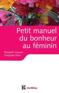 Image de Petit manuel du bonheur au féminin - Des clés pour vivre heureuse