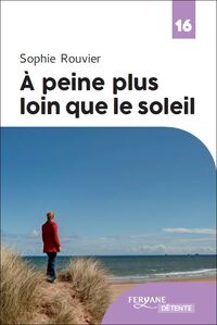 Image de A PEINE PLUS LOIN QUE LE SOLEIL