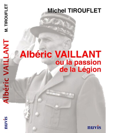 Image de Albéric Vaillant ou la passion de la Légion