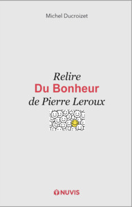Image de Relire la Philosophie du Bonheur de Pierre Leroux