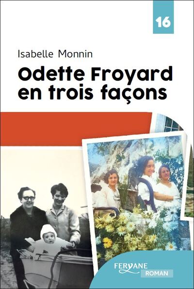 Image de ODETTE FROYARD EN TROIS FACONS