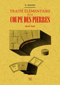 Picture of Traité élémentaire de la coupe des pierres ou Art du trait