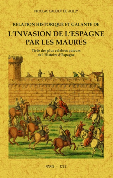 Picture of Relation historique et galante de l'invasion de l'Espagne par les Maures - tirée des plus célèbres auteurs de l'histoire de l'Espagne