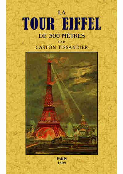 Picture of La tour Eiffel de 300 mètres - description du monument, sa construction, ses organes mécaniques, son but et son utilité