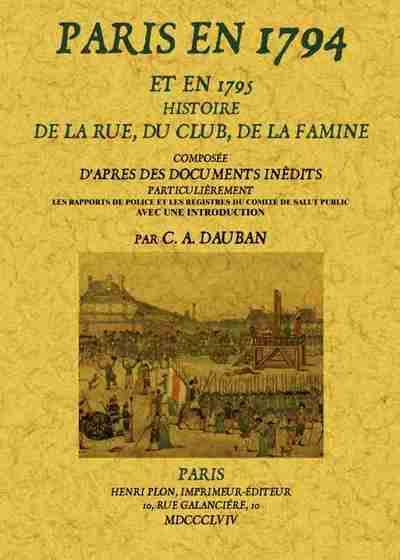 Image de Paris en 1794 et en 1795 - histoire de la rue, du club, de la famine