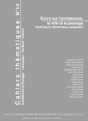 Picture of CAHIERS THEMATIQUES, N  14. ECRIRE SUR L'ARCHITECTURE, LA VILLE ET LE  PAYSAGE. CHERCHEURS, THEORICI
