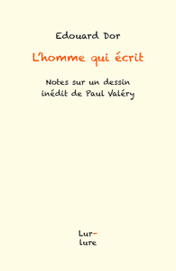 Image de "L'homme qui écrit" - notes sur un dessin inédit de Paul Valéry