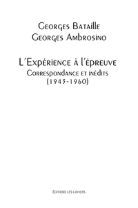Image de L'Expérience à l'épreuve, correspondance et inédits (1943-1960)