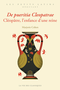 Image de De pueritia Cleopatrae. Cléopâtre, l’enfance d’une reine
