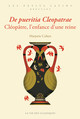 Image de De pueritia Cleopatrae. Cléopâtre, l’enfance d’une reine