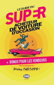 Picture of Le guide du super acheteur de voiture d'occasion - + bonus pour les vendeurs
