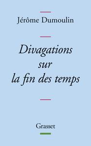 Picture of DIVAGATIONS SUR LA FIN DES TEMPS