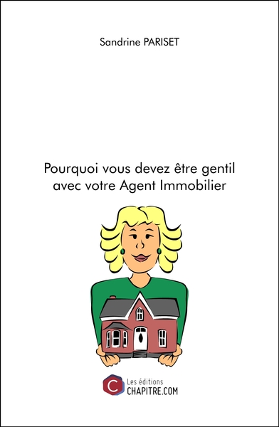 Image de Pourquoi vous devez être gentil avec votre Agent Immobilier
