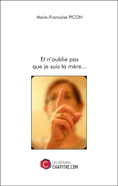 Image de Et n'oublie pas que je suis ta mère...