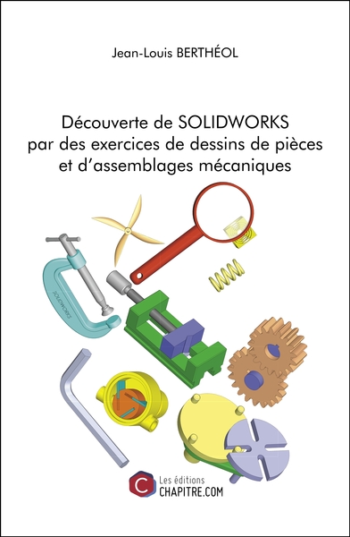 Image de Découverte de SOLIDWORKS par des exercices de dessins de pièces et d'assemblages mécaniques